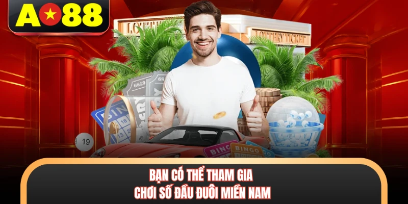 Xổ Số Miền Nam AO88 - Sảnh Cược Lô Đề Trực Tuyến Uy Tín 4 Bạn có thể tham gia chơi số đầu đuôi miền Nam
