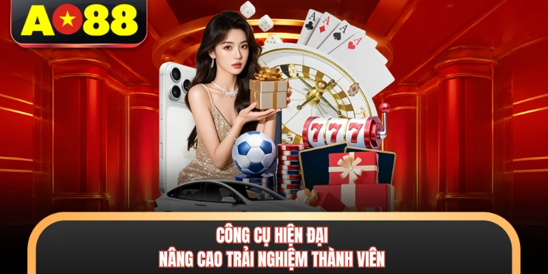 AO88 4 Công cụ hiện đại nâng cao trải nghiệm thành viên