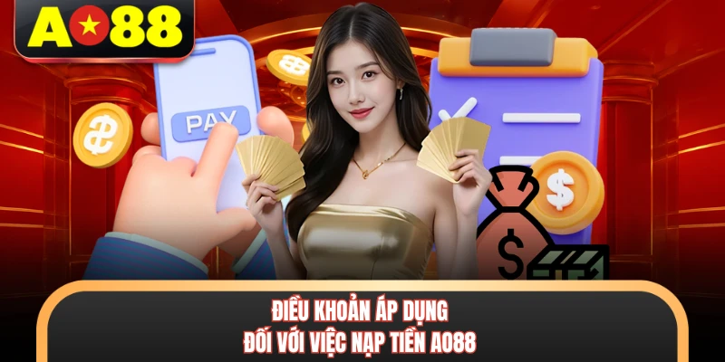 Điều khoản áp dụng đối với việc nạp tiền AO88