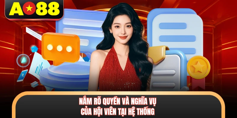 Nắm rõ quyền và nghĩa vụ của hội viên tại hệ thống