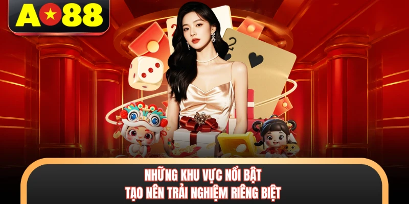 AO88 3 Những khu vực nổi bật tạo nên trải nghiệm riêng biệt