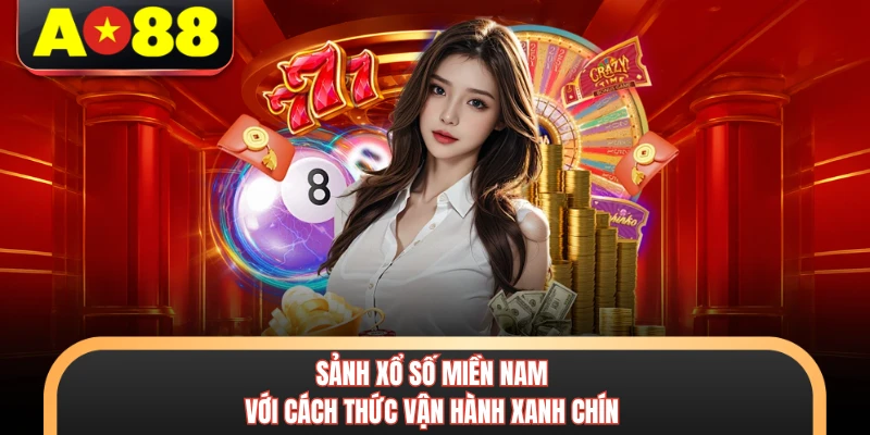Xổ Số Miền Nam AO88 - Sảnh Cược Lô Đề Trực Tuyến Uy Tín 2 Sảnh xổ số miền Nam với cách thức vận hành xanh chín