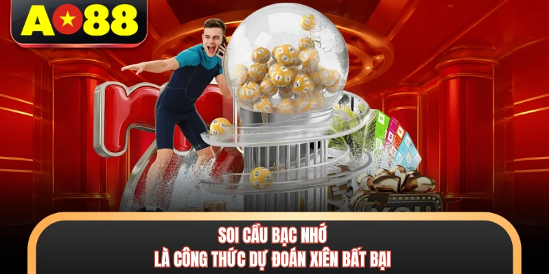 Lô Xiên AO88 - Phương Pháp Chơi Nhận Thưởng Cực Khủng 4 Soi cầu bạc nhớ là công thức dự đoán xiên bất bại