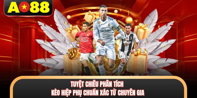 Kèo Hiệp Phụ - Phá Đảo Bảng Tỷ Lệ Trong Thời Gian Bù Giờ 4 Tuyệt chiêu phân tích kèo hiệp phụ chuẩn xác từ chuyên gia